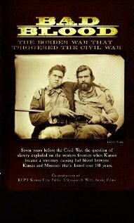 Bad Blood: The Border War That Triggered the Civil War (2007) постер