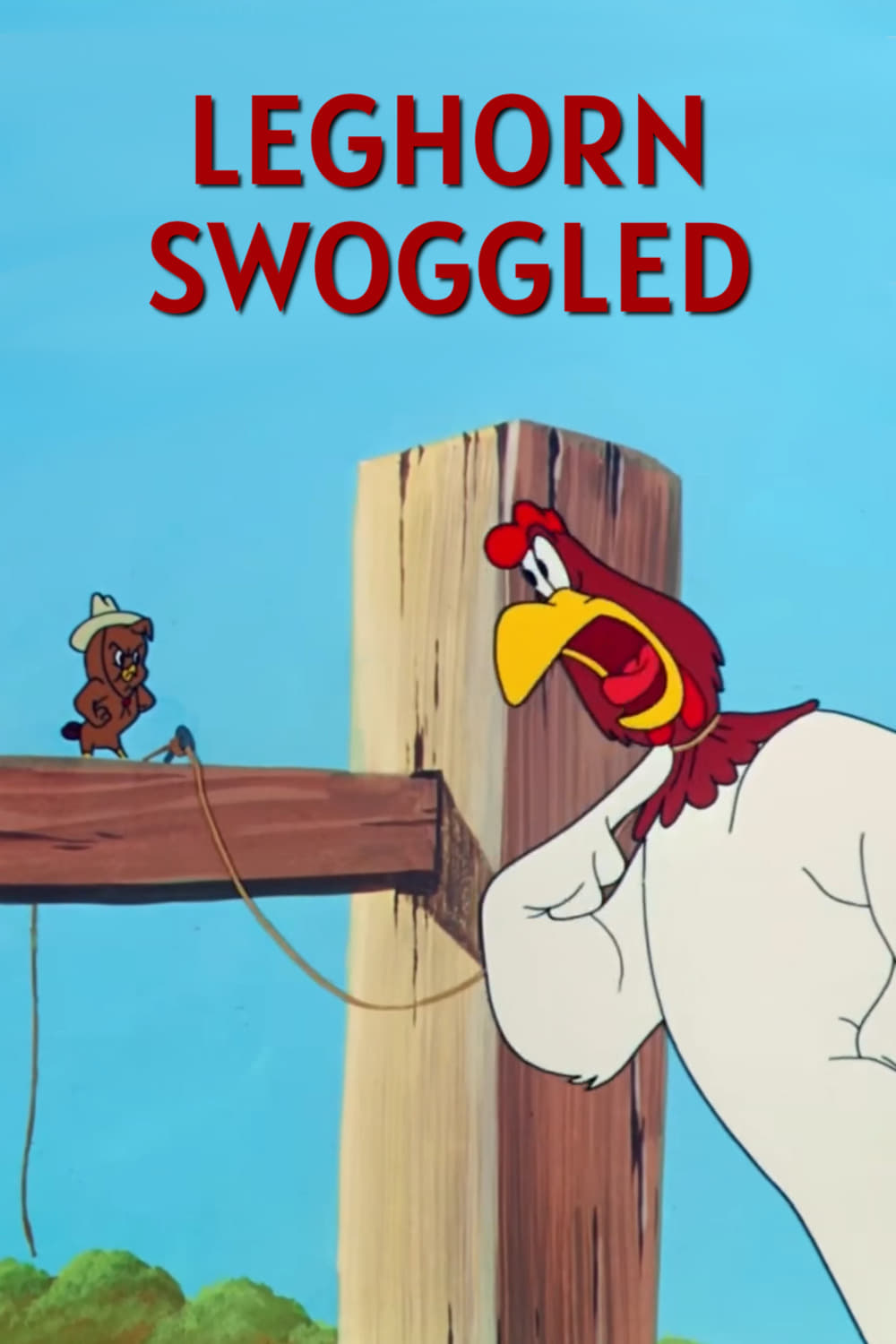 Leghorn Swoggled (1951) постер